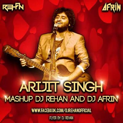 Arijit Singh (Mashup) – DJ Rehan & DJ Afrin